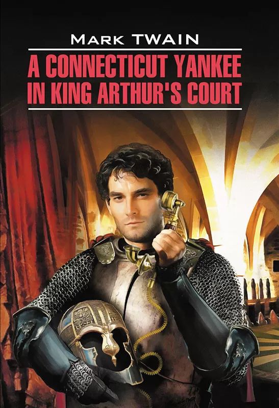 A Connecticut Yankee in King Arthur's Court =       :   .. (.)